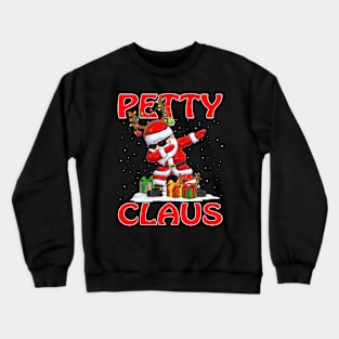 Petty Santa Claus Reindeer Christmas Matching Costume Crewneck Sweatshirt